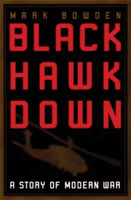 Black Hawk Down: A Story of Modern War