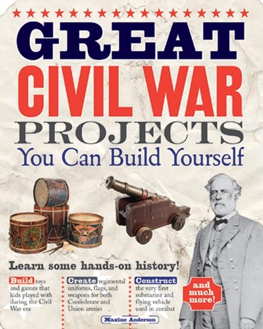 Great Civil War Projects You Can Build Yourself