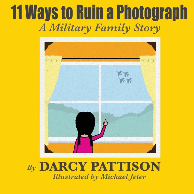 11 Ways to Ruin a Photograph: A Military Family Story