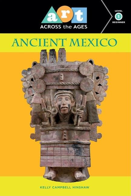 Art Across the Ages: Ancient Mexico