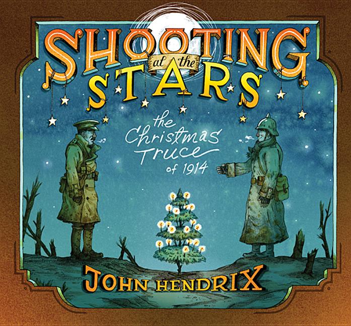 Shooting at the Stars: The Christmas Truce of 1914