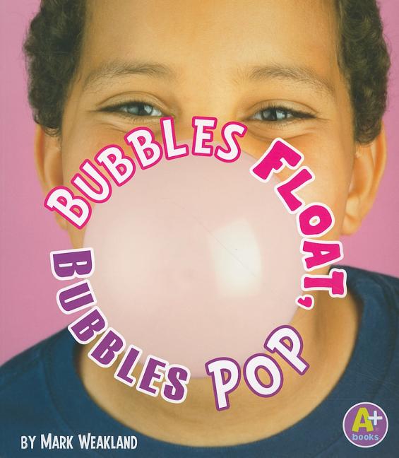 Bubbles Float, Bubbles Pop