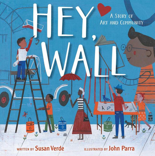 Hey, Wall: A Story of Art and Community