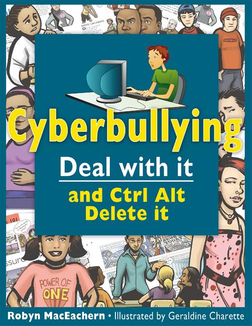 Cyberbullying: Deal with It and Ctrl Alt Delete It