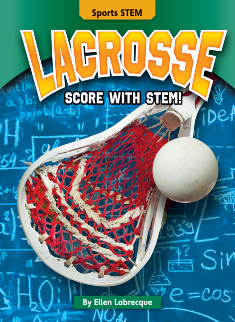 Lacrosse: Score with STEM!