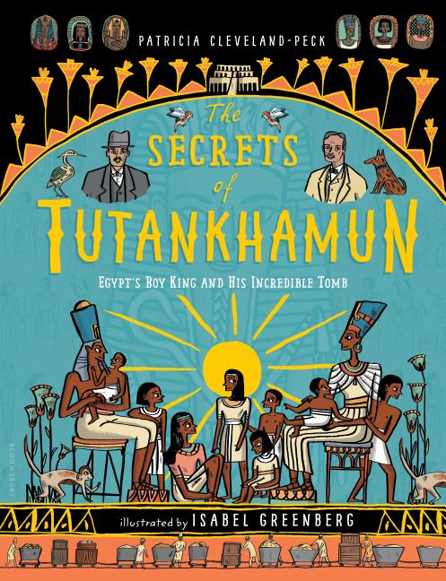 Secrets of Tutankhamun, The: Egypt's Boy King and His Incredible Tomb