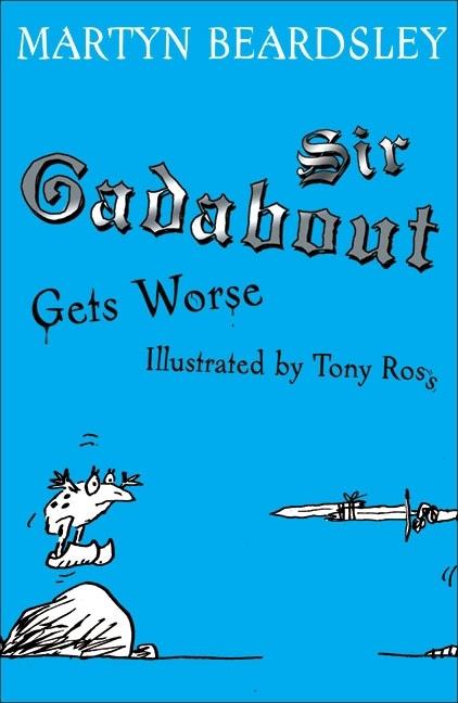 Sir Gadabout Gets Worse