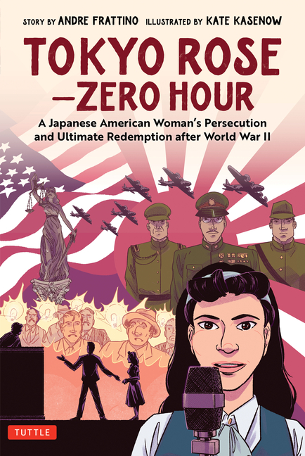 Tokyo Rose — Zero Hour: A Japanese American Woman's Persecution and Ultimate Redemption After World War II