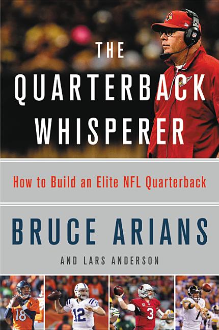 The Quarterback Whisperer: How to Build an Elite NFL Quarterback