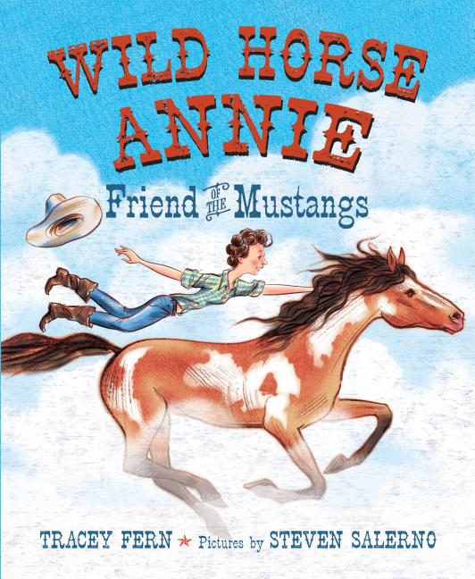 Wild Horse Annie: Friend of the Mustangs