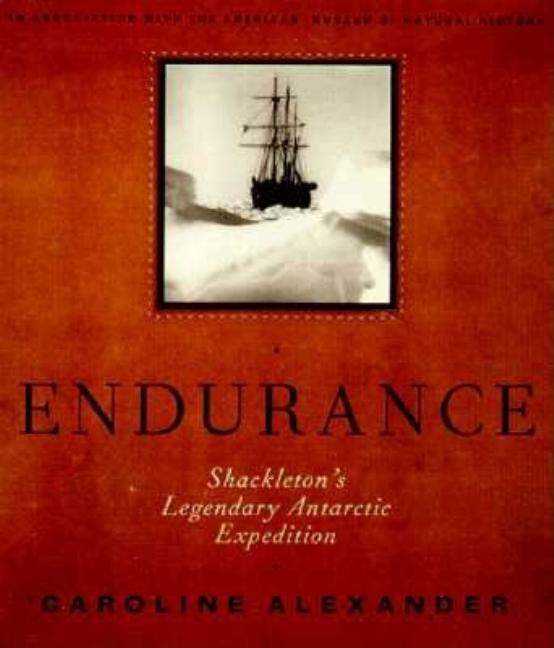 Endurance: Shackleton's Legendary Antarctic Expedition