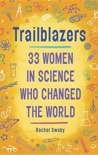 Trailblazers: 33 Women in Science Who Changed the World