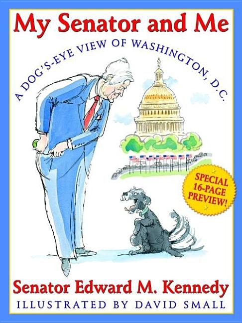 My Senator and Me: A Dog's-Eye View of Washington, D.C.