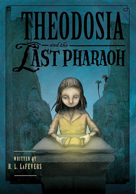 Theodosia and the Last Pharaoh