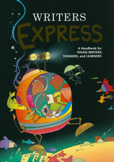 Writers Express: A Handbook for Young Writer, Thinkers, and Learners