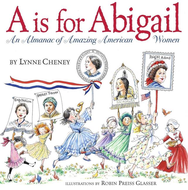 A is for Abigail: An Almanac of Amazing American Women