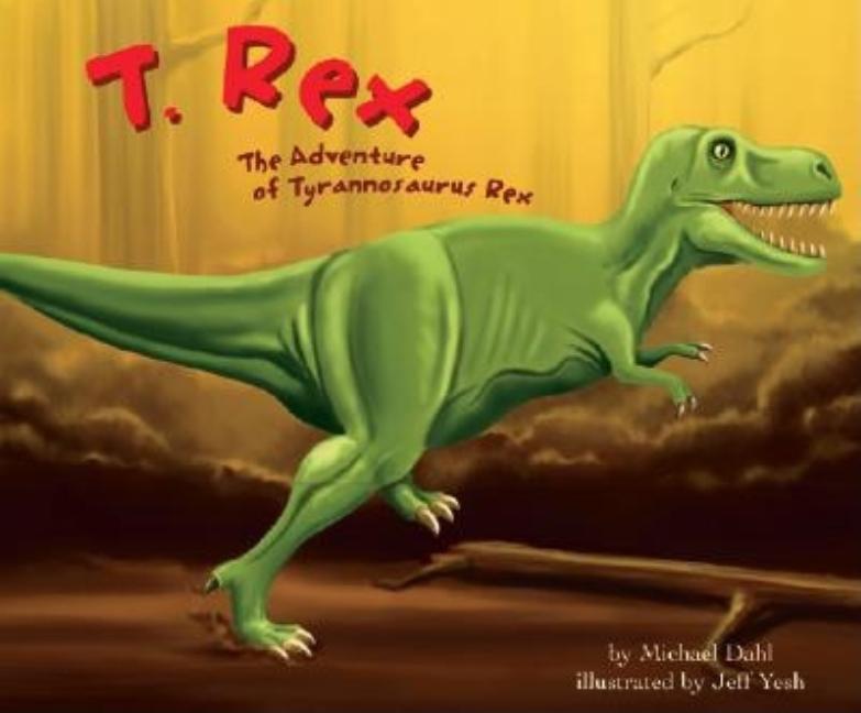 T. Rex: The Adventure of Tyrannosaurus Rex