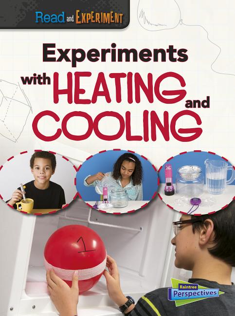 Experiments with Heating and Cooling