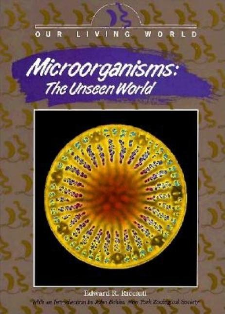 Microorganisms: The Unseen World: Our Living World