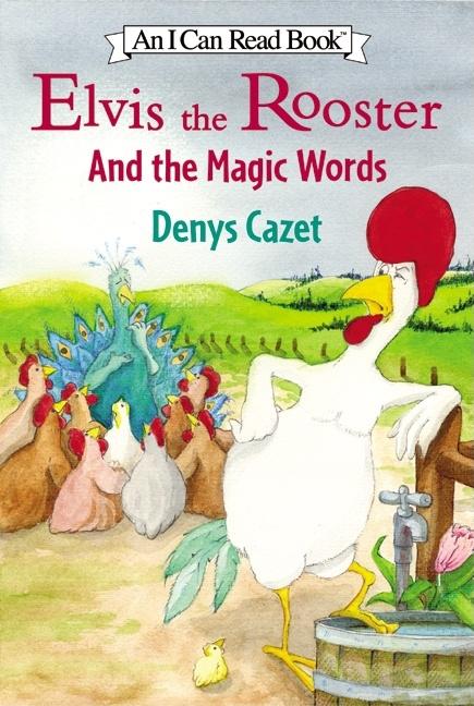 Elvis the Rooster and the Magic Words