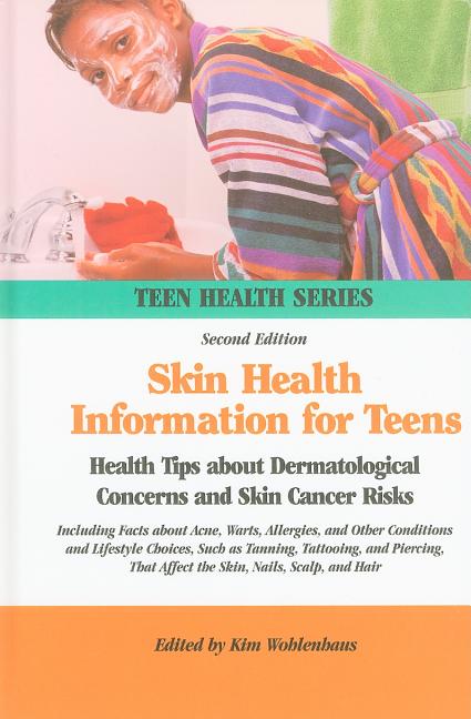 Skin Health Information for Teens: Health Tips about Dermatological Concerns and Skin Cancer Risks