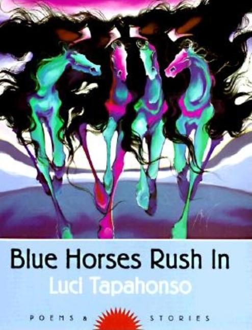 Blue Horses Rush in: Poems and Stories