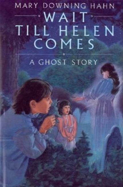 Wait Till Helen Comes: A Ghost Story