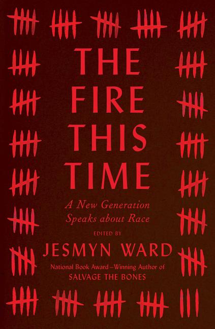 The Fire This Time: A New Generation Speaks about Race