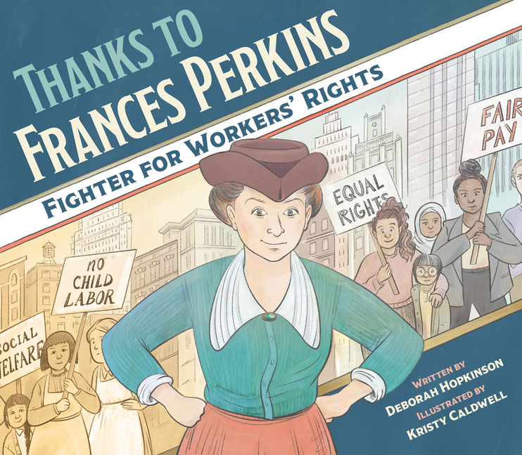 Thanks to Frances Perkins: Fighter for Workers' Rights