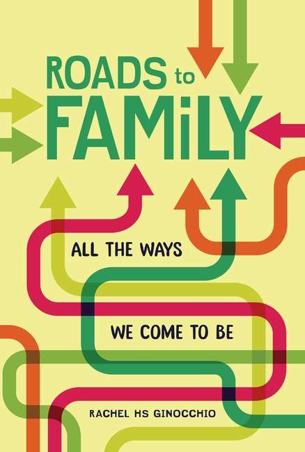 Roads to Family: All the Ways We Come to Be