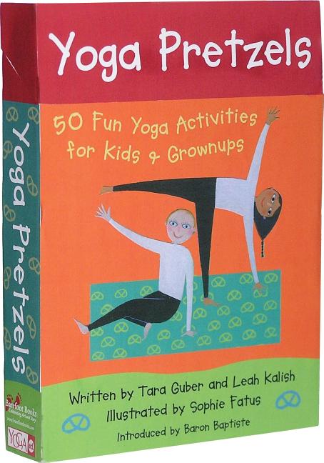 Yoga Pretzels: 50 Fun Yoga Activities for Kids & Grownups