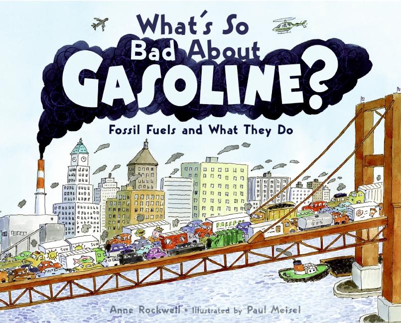 What's So Bad about Gasoline?: Fossil Fuels and What They Do