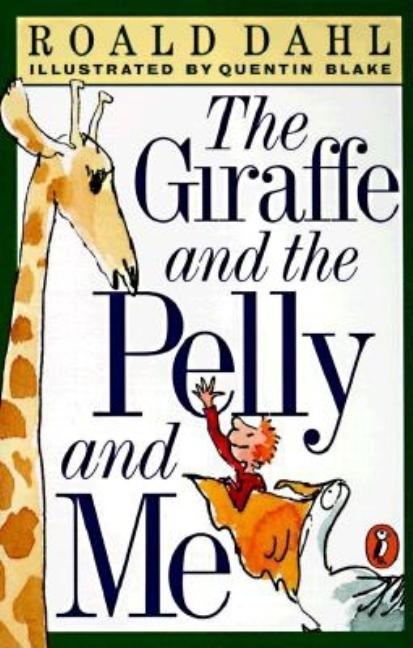 The Giraffe and the Pelly and Me