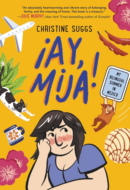 ¡Ay, Mija!: My Bilingual Summer in Mexico