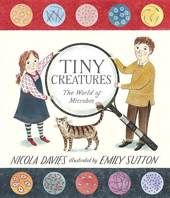 Tiny Creatures: The World of Microbes