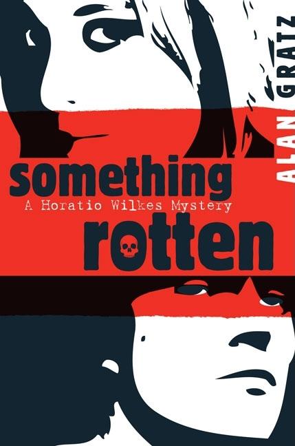 Something Rotten: A Horatio Wilkes Mystery