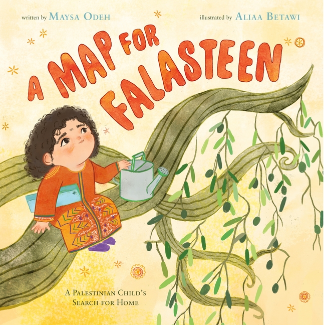 Map for Falasteen, A: A Palestinian Child's Search for Home