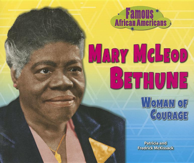 Mary McLeod Bethune: Woman of Courage