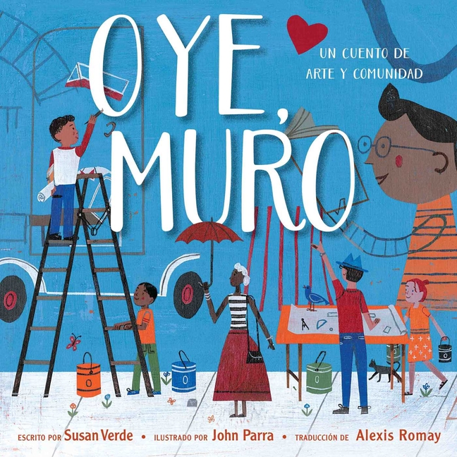 Oye, muro: Un cuento de arte y comunidad