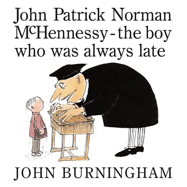 John Patrick Norman McHennessy: The Boy Who Was Always Late