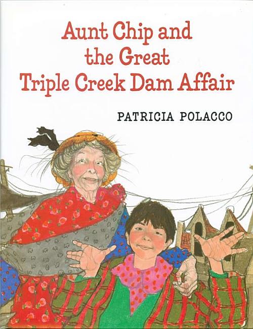 Aunt Chip and the Great Triple Creek Dam Affair