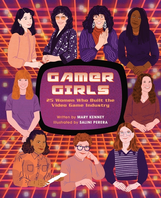 Gamer Girls: 25 Women Who Built the Video Game Industry