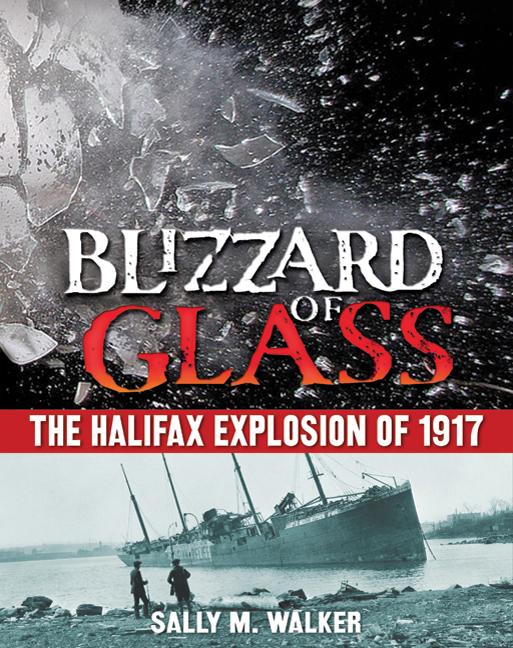 Blizzard of Glass: The Halifax Explosion of 1917