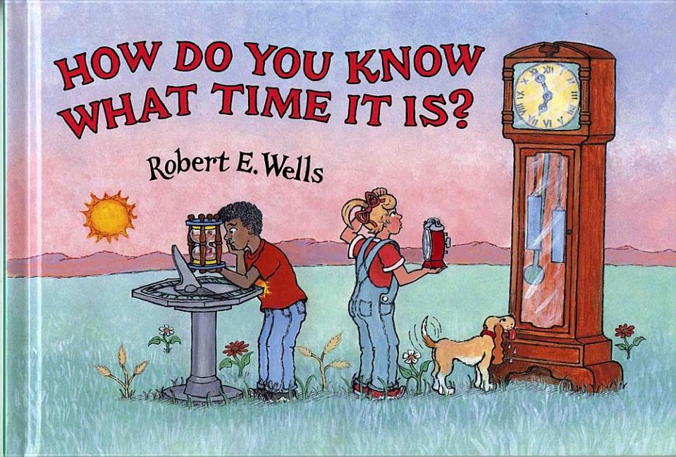 How Do You Know What Time It Is?