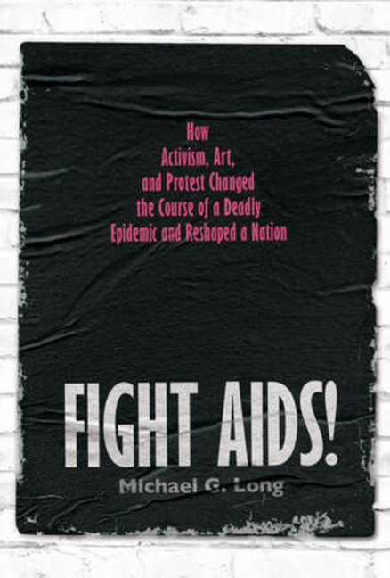 Fight Aids!: How Activism, Art, and Protest Changed the Course of a Deadly Epidemic and Reshaped a Nation