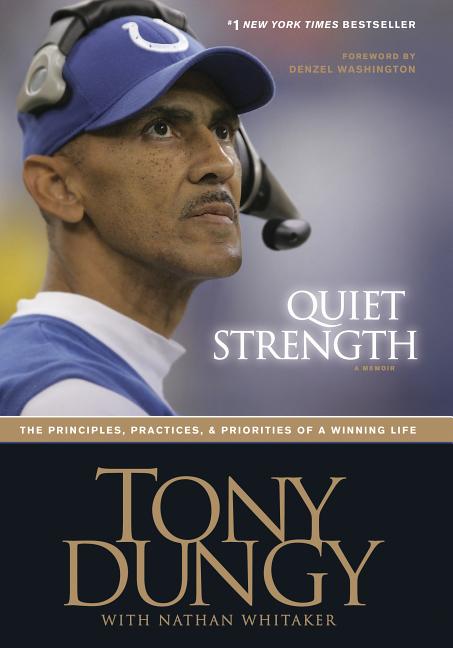 Quiet Strength: The Principles, Practices, & Priorities of a Winning Life