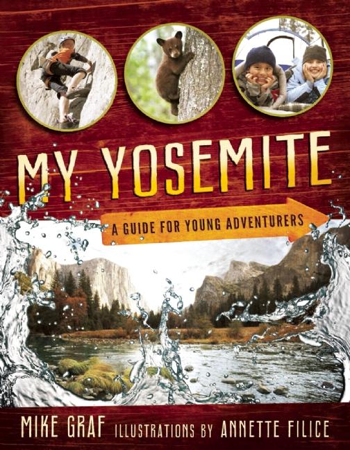 My Yosemite: A Guide for Young Adventurers