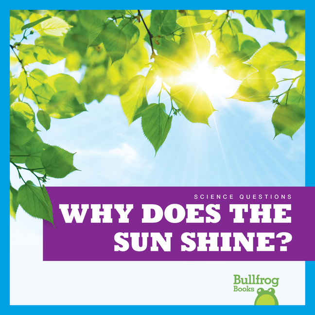 Why Does the Sun Shine?
