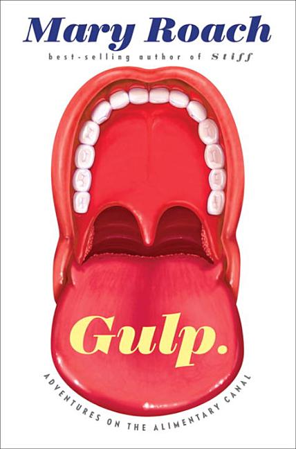 Gulp.: Adventures on the Alimentary Canal