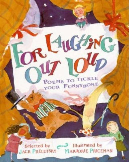 For Laughing Out Loud: Poems to Tickle Your Funnybone